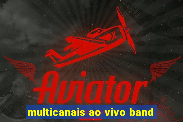 multicanais ao vivo band